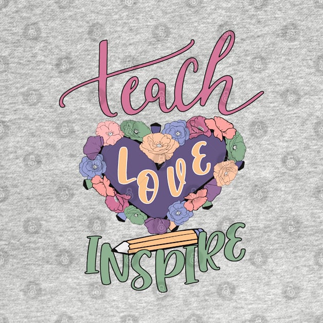 Teach Love Inspire by KayBee Gift Shop